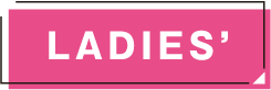 LADIES'